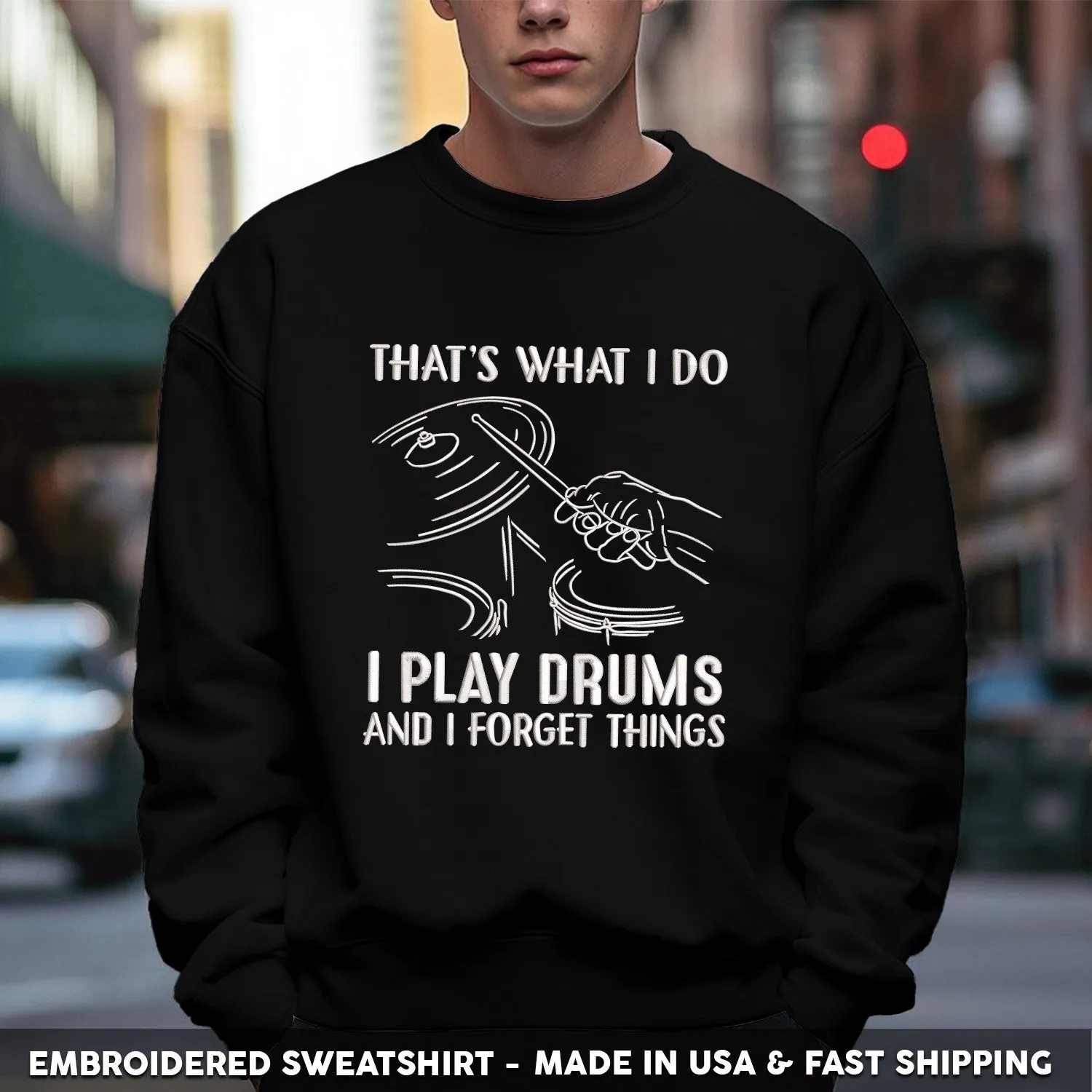 Embroidered T-Shirt - That's What I Do I Play Drums And I Forget Things